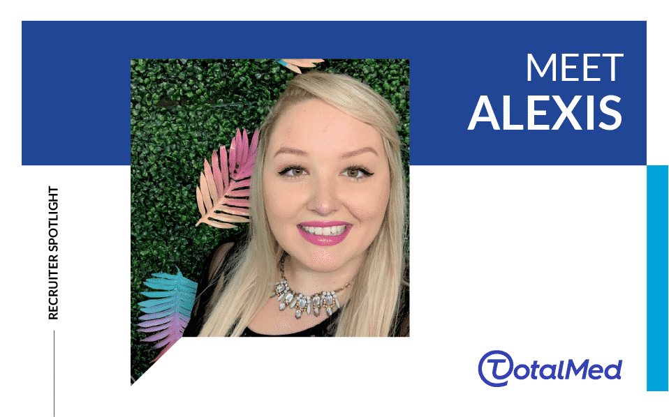 Recruiter Spotlight – Alexis