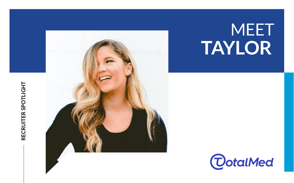 Recruiter Spotlight – Taylor 