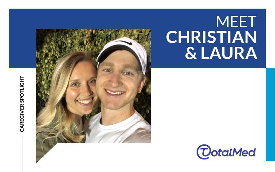 Caregiver Spotlight – Christian and Laura